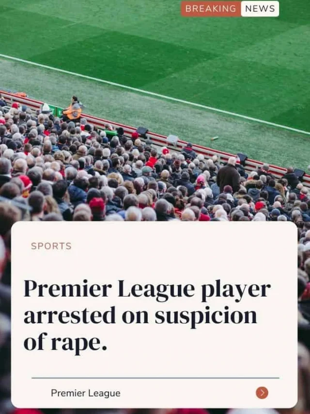 Premier League player arrested on suspicion of rape-